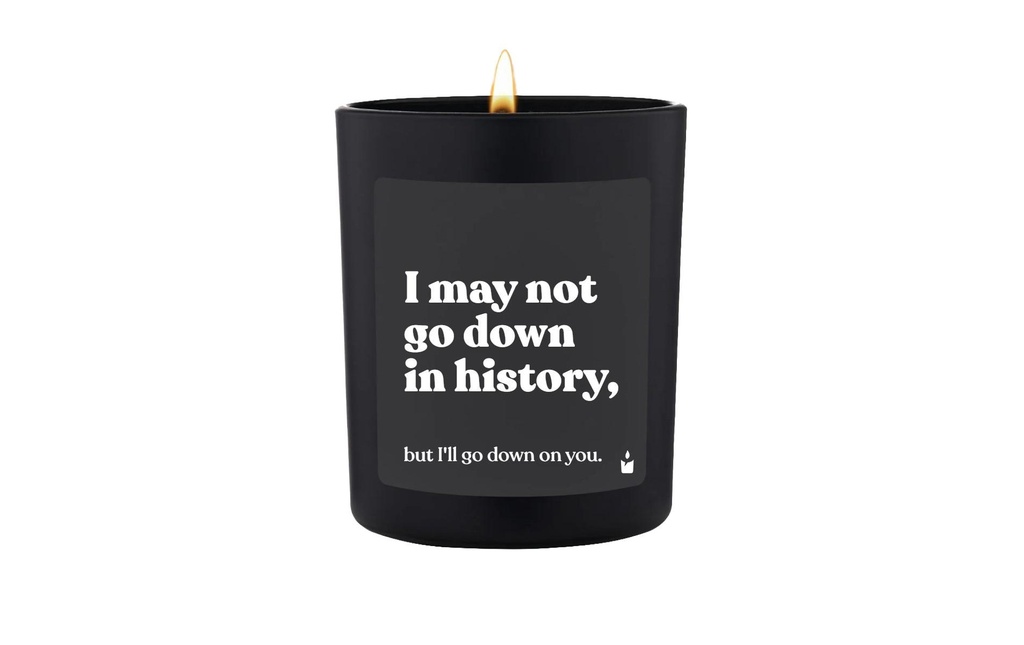 ChattyCandles Bougie parfumée I may not go down in history 6.7 x 8 cm