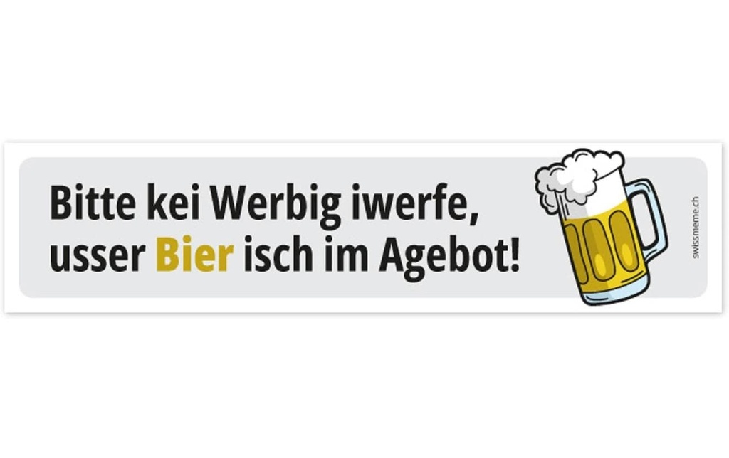 Swissmeme Autocollant «Kei Werbig, usser Bier! (pas de publicité, pas de bière) 14.8 x 3.5 cm